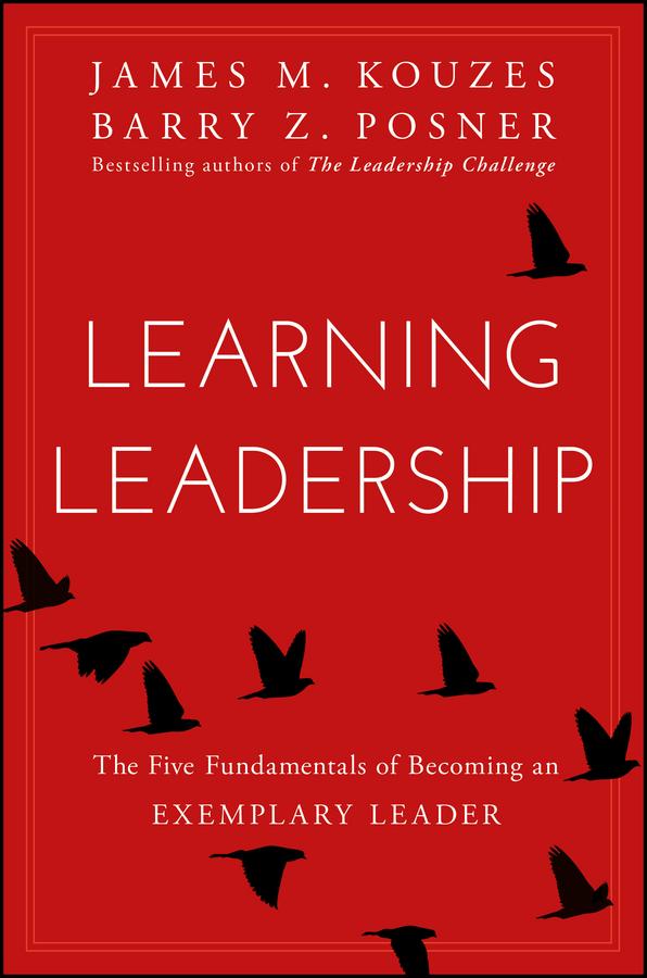 Learning Leadership by Barry Z. Posner, James M. Kouzes