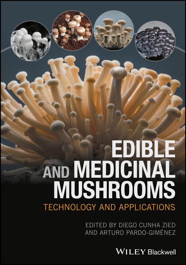 Edible and Medicinal Mushrooms by Arturo Pardo-Giménez, Diego Cunha Zied