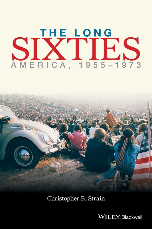 The Long Sixties by Christopher B. Strain