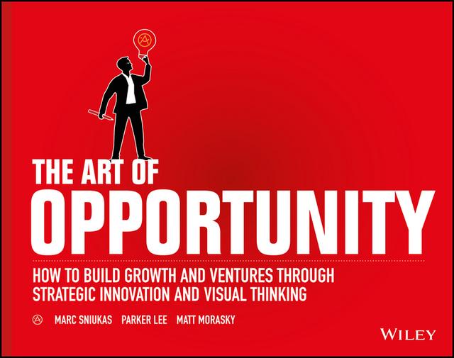 The Art of Opportunity by Marc Sniukas, Matt Morasky, Parker Lee