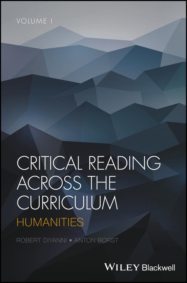Critical Reading Across the Curriculum, Volume 1 by Anton Borst, Robert DiYanni