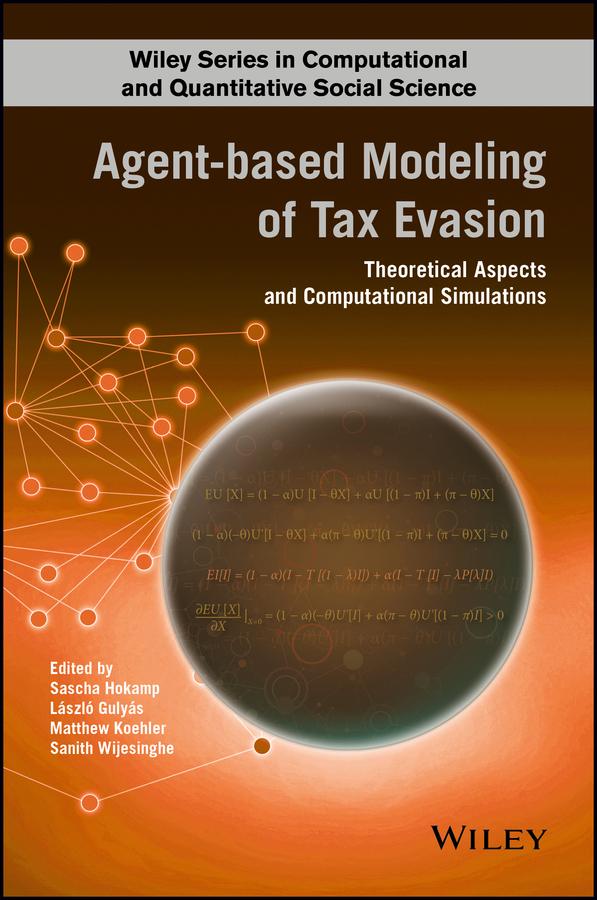 Agent-based Modeling of Tax Evasion by Laszlo Gulyas, Matthew Koehler, Sanith Wijesinghe, Sascha Hokamp