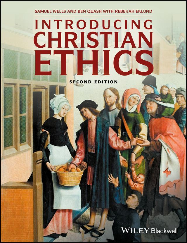 Introducing Christian Ethics by Ben Quash, Rebekah Eklund, Samuel Wells