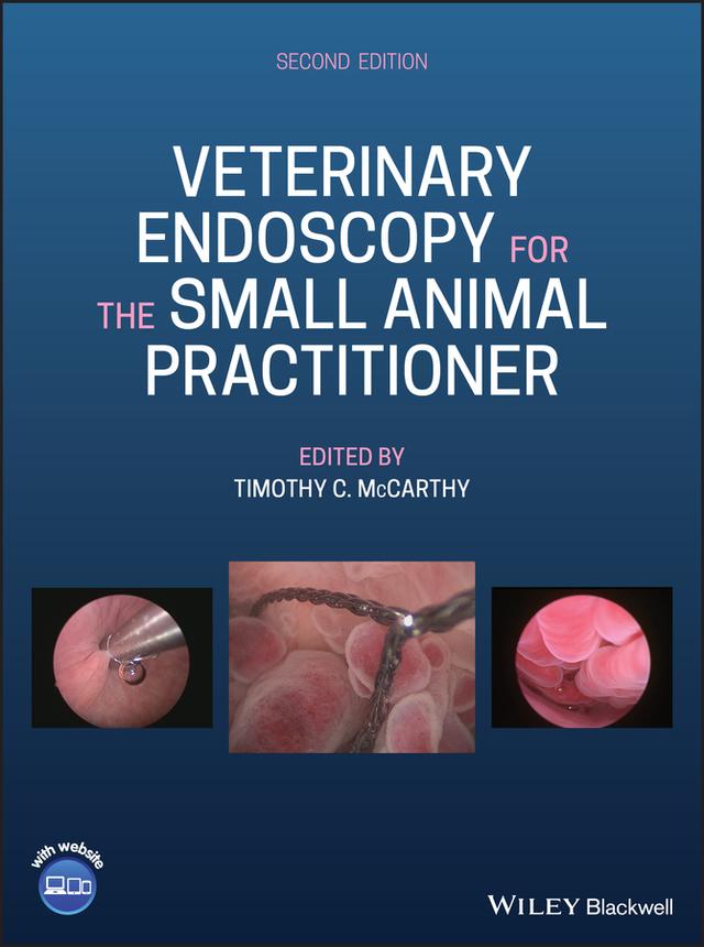 Veterinary Endoscopy for the Small Animal Practitioner by Timothy C. McCarthy