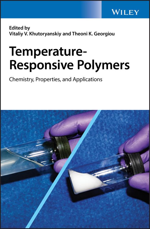 Temperature-Responsive Polymers by Theoni K. Georgiou, Vitaliy V. Khutoryanskiy