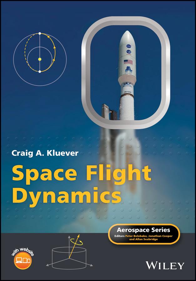 Space Flight Dynamics by Allan Seabridge, Craig A. Kluever, Jonathan Cooper, Peter Belobaba