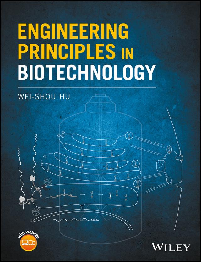 Engineering Principles in Biotechnology by Wei-Shou Hu