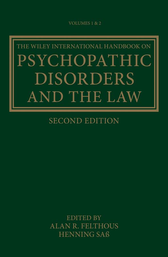 The Wiley International Handbook on Psychopathic Disorders and the Law