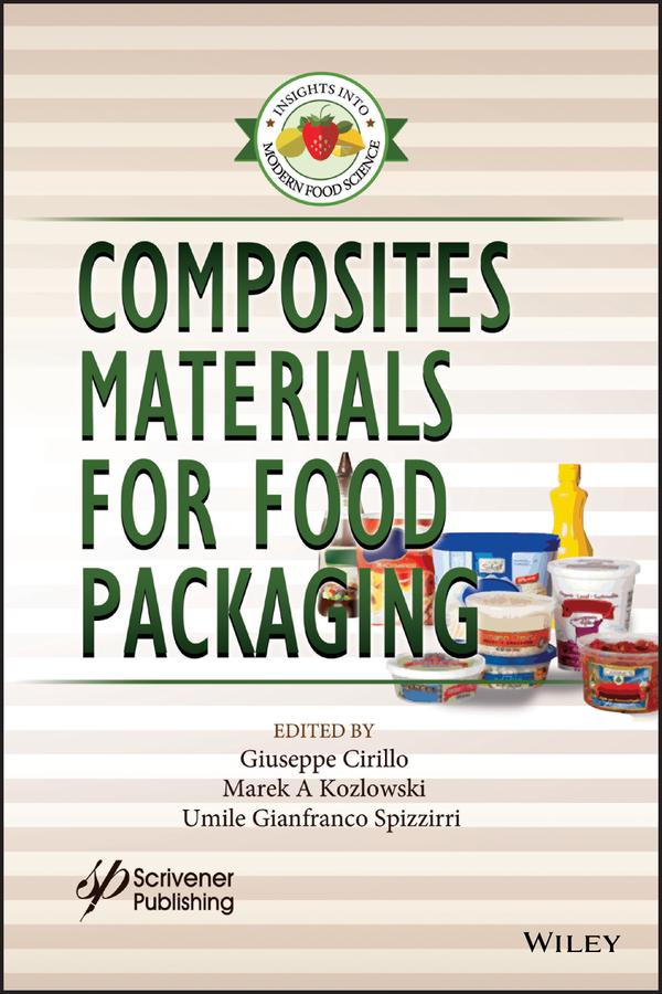 Composites Materials for Food Packaging by Giuseppe Cirillo, Marek A. Kozlowski, Umile Gianfranco Spizzirri