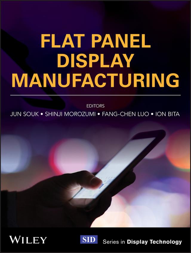 Flat Panel Display Manufacturing by Fang-Chen Luo, Ion Bita, Jun Souk, Shinji Morozumi