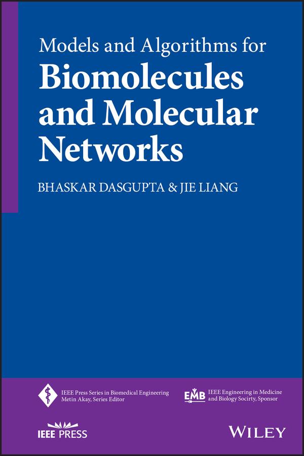 Models and Algorithms for Biomolecules and Molecular Networks by Bhaskar DasGupta, Jie Liang