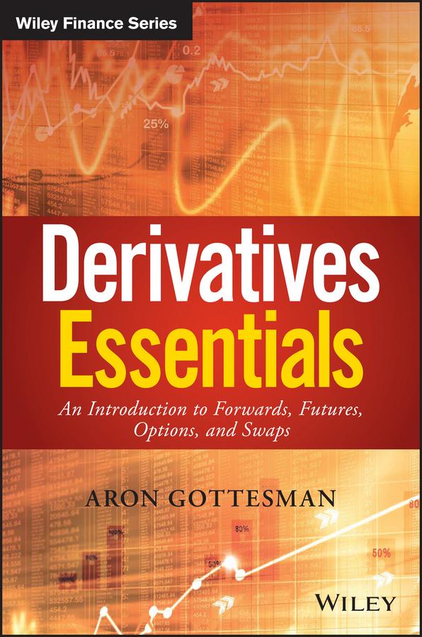 Derivatives Essentials by Aron Gottesman