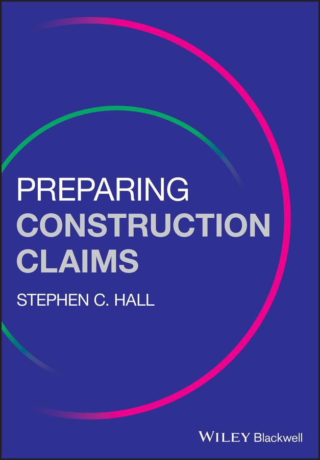 Preparing Construction Claims by Stephen C. Hall