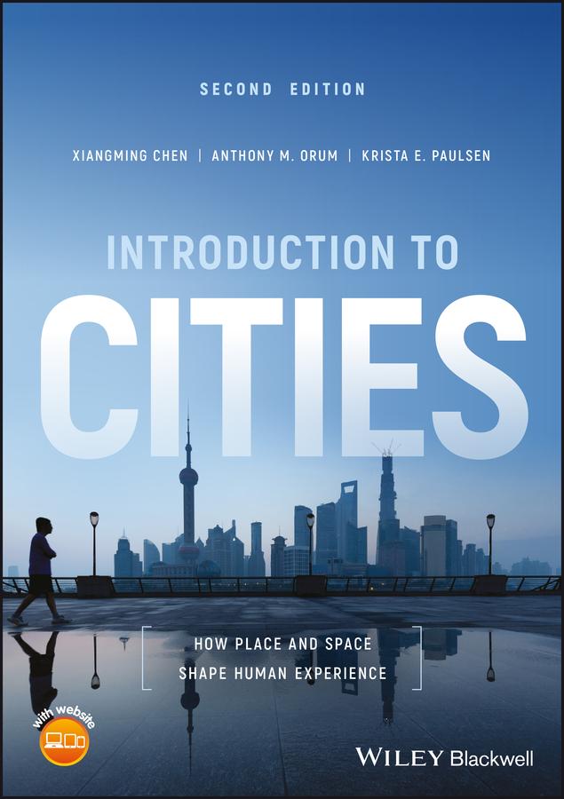 Introduction to Cities by Xiangming Chen, Anthony M. Orum, Krista E. Paulsen