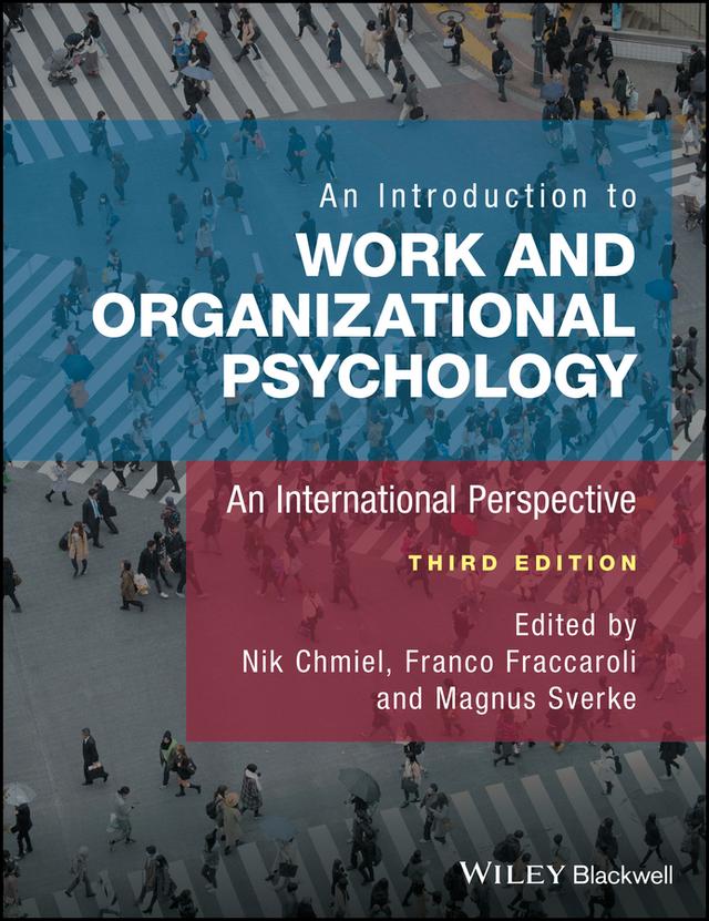 An Introduction to Work and Organizational Psychology by Nik Chmiel, Franco Fraccaroli, Magnus Sverke