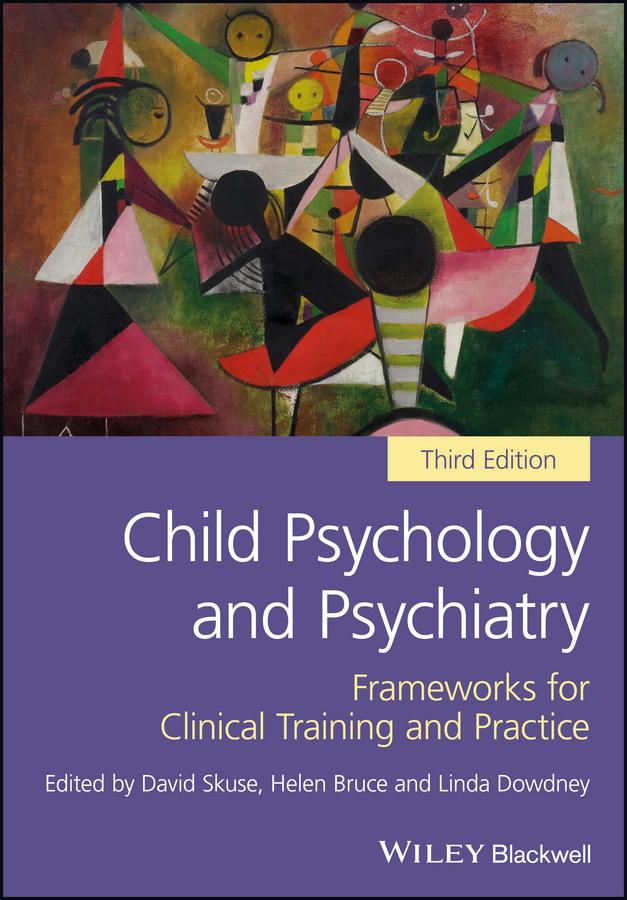 Child Psychology and Psychiatry by David Skuse, Helen Bruce, Linda Dowdney