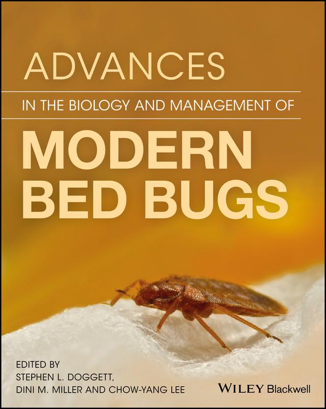 Advances in the Biology and Management of Modern Bed Bugs by Chow-Yang Lee, Dini M. Miller, Stephen L. Doggett
