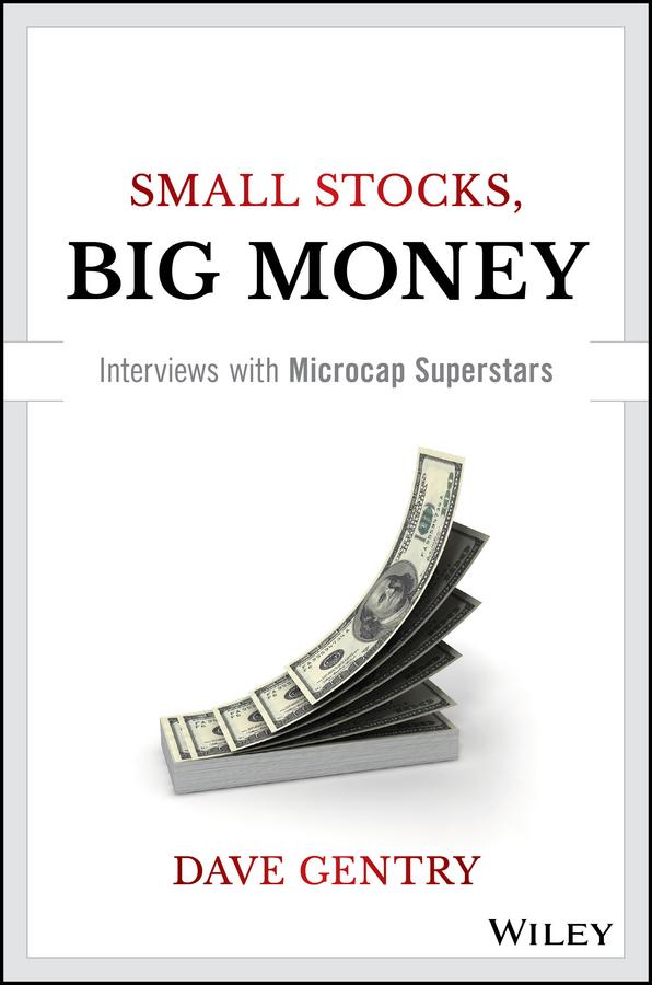 Small Stocks, Big Money by Dave Gentry