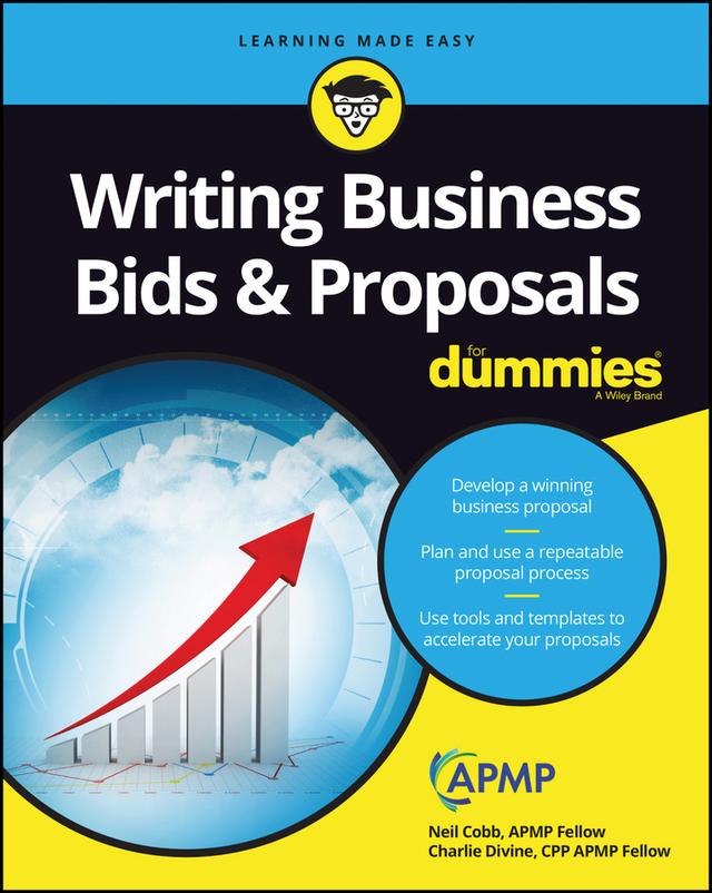 Writing Business Bids and Proposals For Dummies by Charlie Divine, Neil Cobb