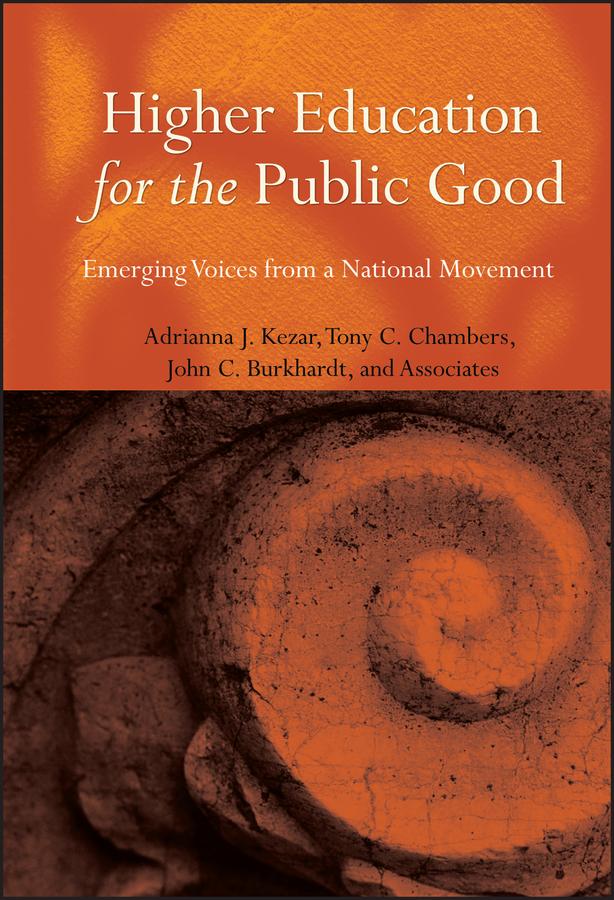 Higher Education for the Public Good by Adrianna Kezar, Anthony C. Chambers, John C. Burkhardt