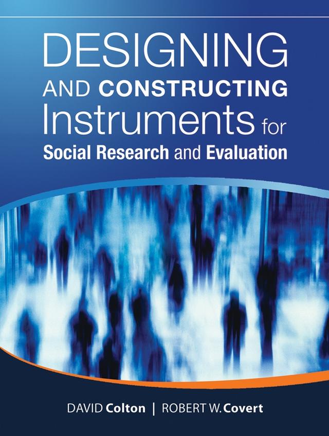 Designing and Constructing Instruments for Social Research and Evaluation by David Colton, Robert W. Covert