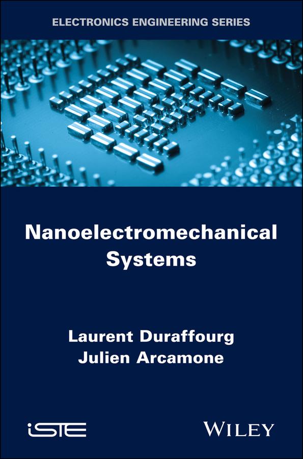 Nanoelectromechanical Systems by Julien Arcamone, Laurent Duraffourg