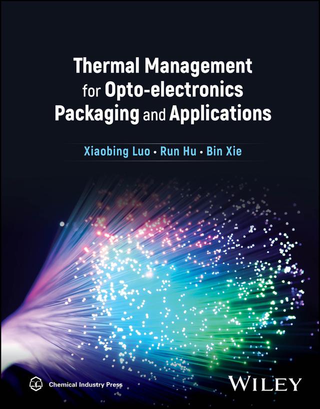 Thermal Management for Opto-electronics Packaging and Applications by Bin Xie, Run Hu, Xiaobing Luo