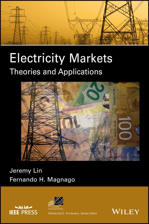 Electricity Markets by Fernando H. Magnago, Jeremy Lin