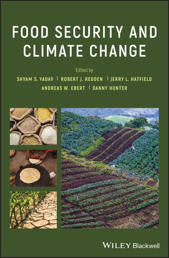 Food Security and Climate Change by Andreas W. Ebert, Danny Hunter, Jerry L. Hatfield, Robert J. Redden, Shyam Singh Yadav