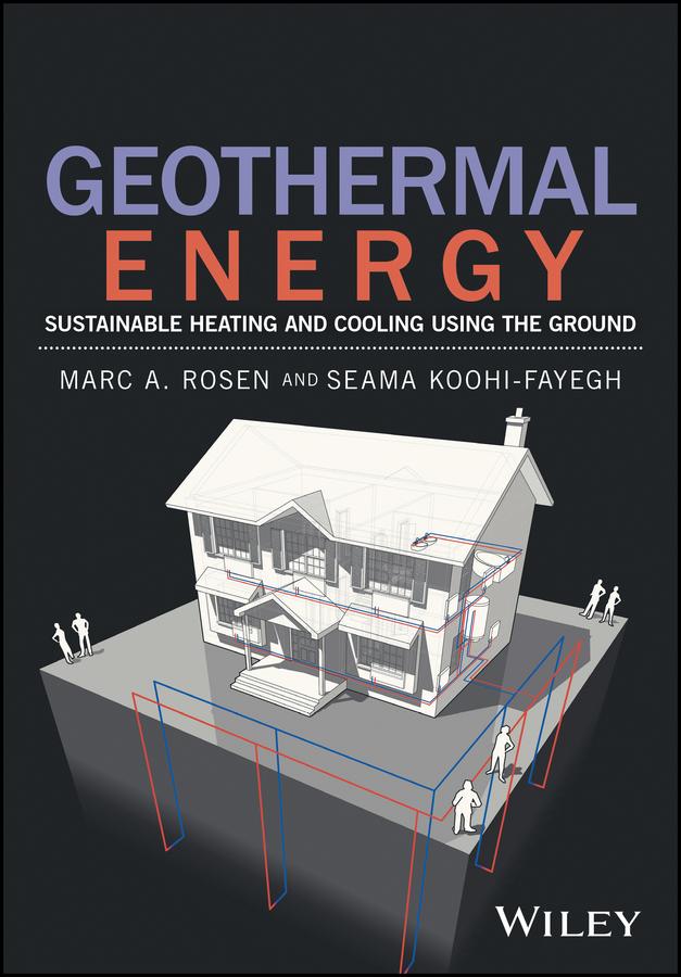 Geothermal Energy by Marc A. Rosen, Seama Koohi-Fayegh