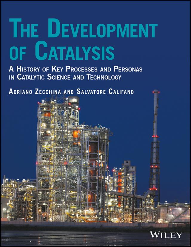 The Development of Catalysis by Adriano Zecchina, Salvatore Califano