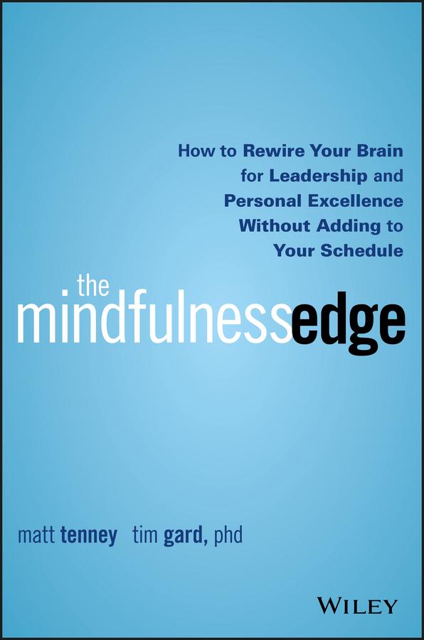 The Mindfulness Edge by Matt Tenney, Tim Gard