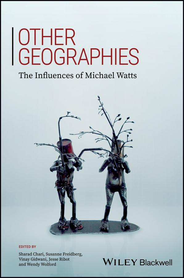 Other Geographies by Jesse Ribot, Sharad Chari, Susanne Freidberg, Vinay Gidwani, Wendy Wolford