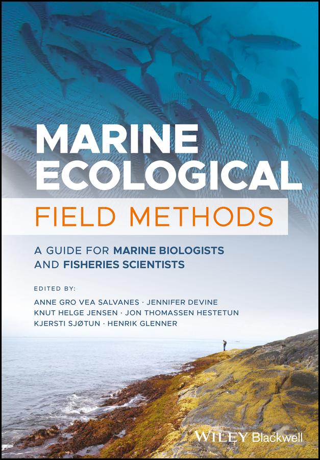 Marine Ecological Field Methods by Anne Gro Vea Salvanes, Henrik Glenner, Jennifer Devine, Jon Thomassen Hestetun, Kjersti Sjøtun, Knut Helge Jensen
