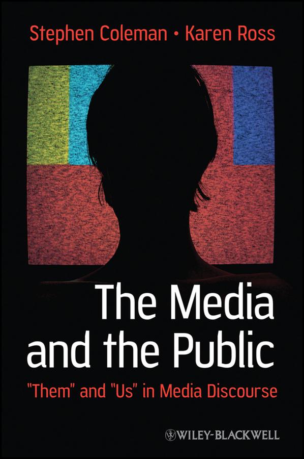 The Media and The Public by Karen Ross, Stephen Coleman