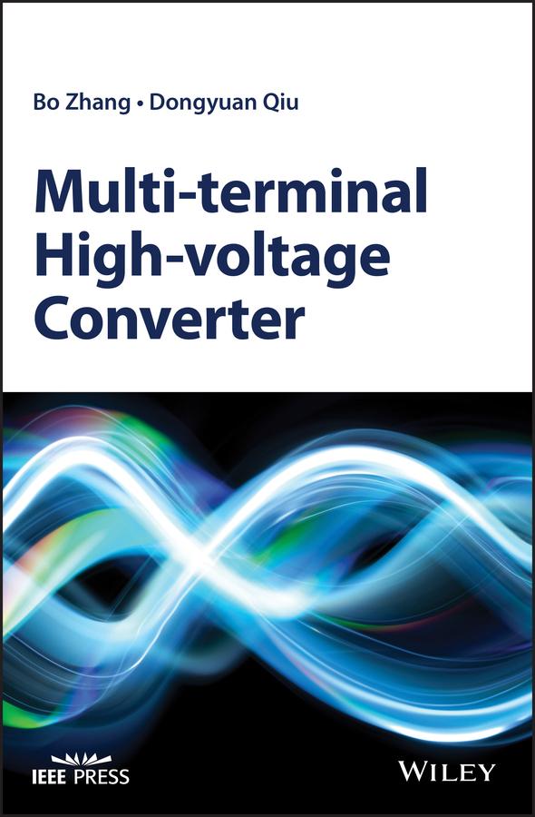 Multi-terminal High-voltage Converter by Bo Zhang, Dongyuan Qiu