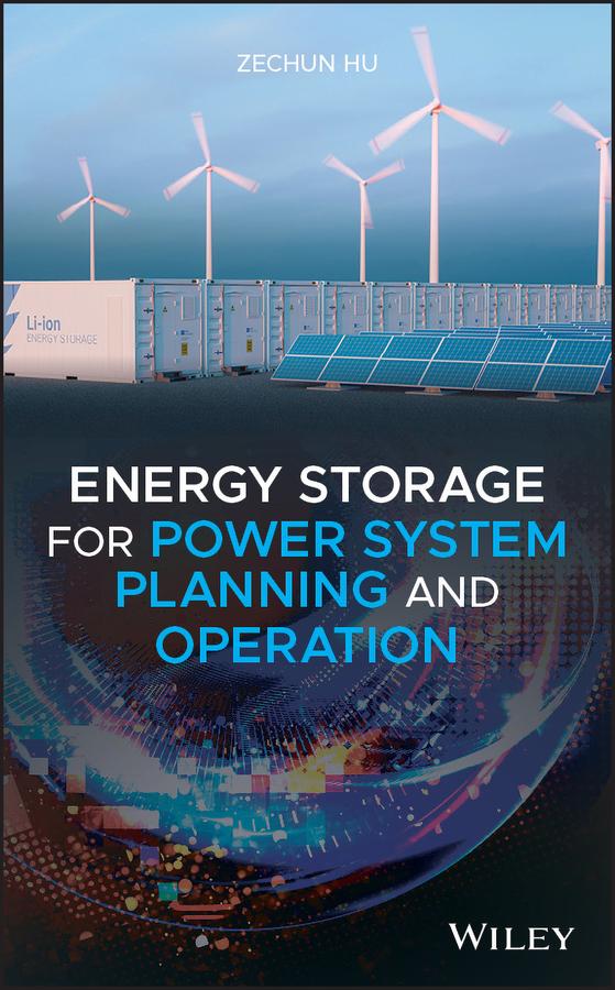Energy Storage for Power System Planning and Operation by Zechun Hu