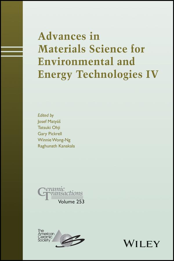 Advances in Materials Science for Environmental and Energy Technologies IV