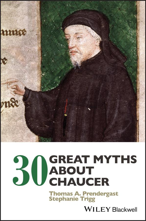 30 Great Myths about Chaucer by Stephanie Trigg, Thomas A. Prendergast