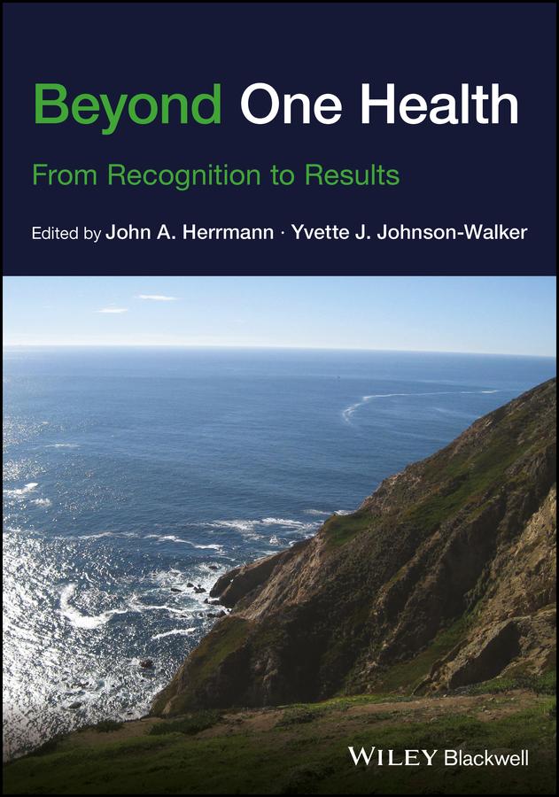 Beyond One Health by John A. Herrmann, Yvette J. Johnson-Walker