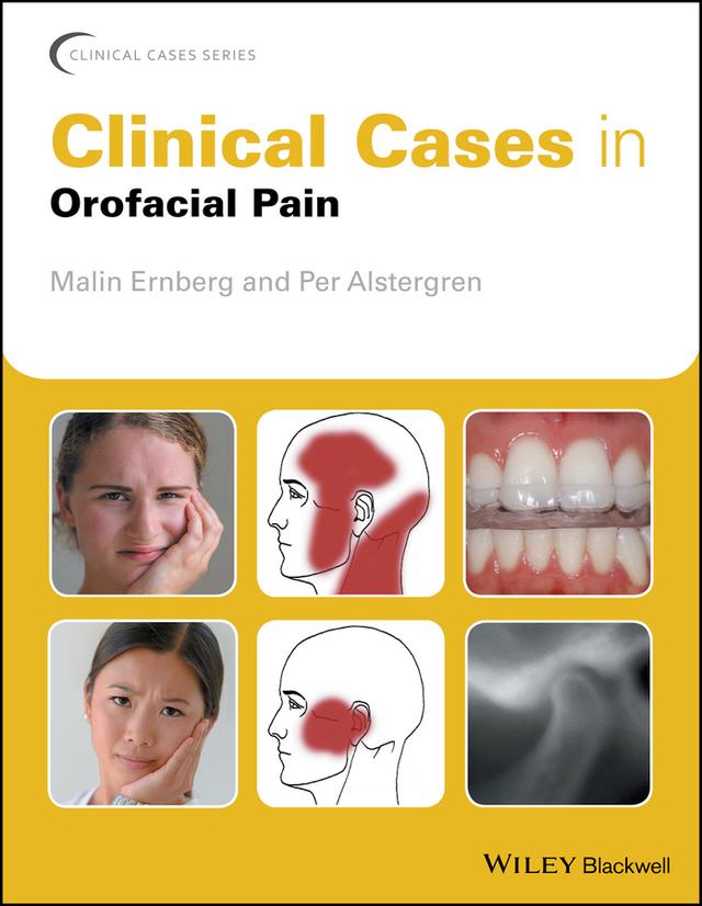 Clinical Cases in Orofacial Pain by Malin Ernberg, Per Alstergren