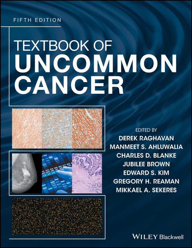 Textbook of Uncommon Cancer by Charles D. Blanke, Derek Raghavan, Edward S. Kim, Gregory H. Reaman, Jubilee Brown, Manmeet S. Ahluwalia, Mikkael A. Sekeres