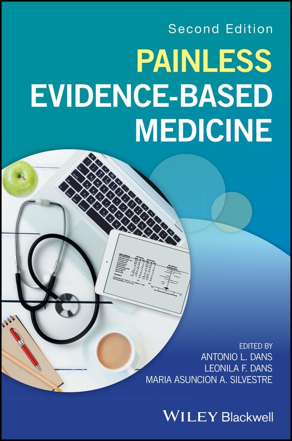 Painless Evidence-Based Medicine by Antonio L. Dans, Leonila F. Dans, Maria Asuncion A. Silvestre