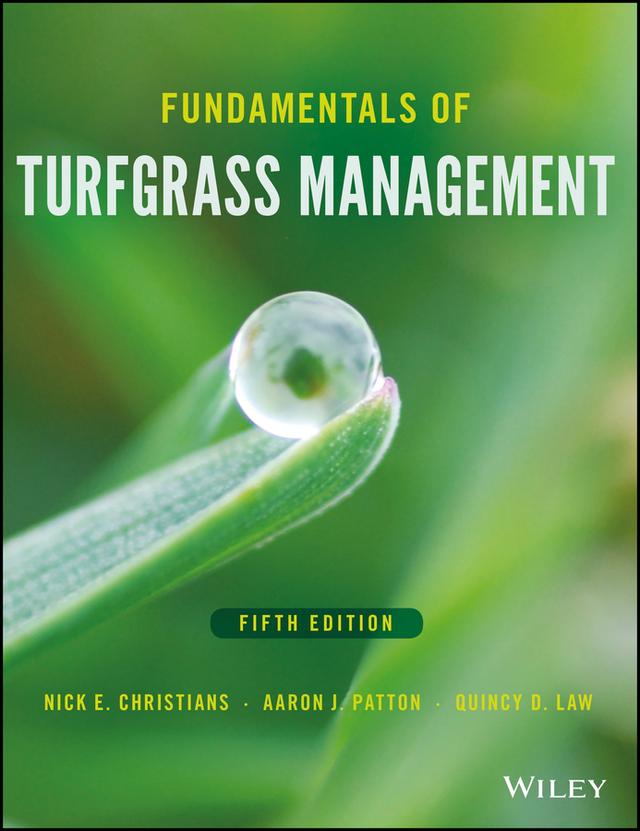Fundamentals of Turfgrass Management by Aaron J. Patton, Nick E. Christians, Quincy D. Law