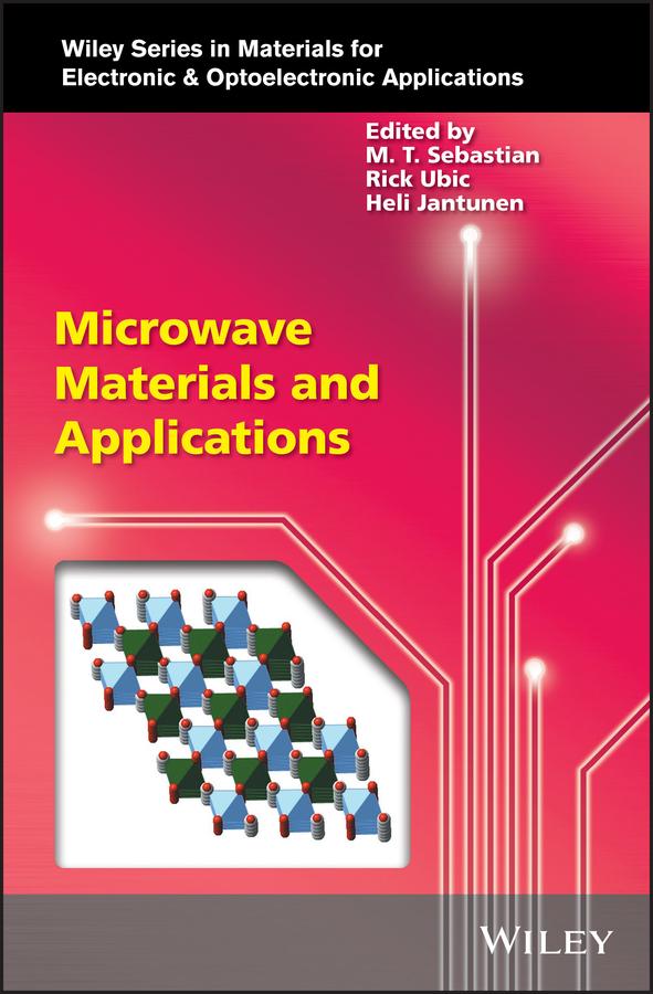 Microwave Materials and Applications by Heli Jantunen, Mailadil T. Sebastian, Rick Ubic