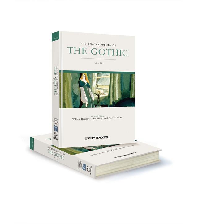 The Encyclopedia of the Gothic by Andrew Smith, David Punter, William Hughes