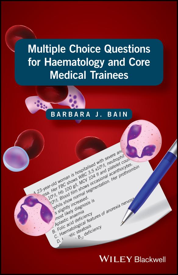 Multiple Choice Questions for Haematology and Core Medical Trainees by Barbara J. Bain