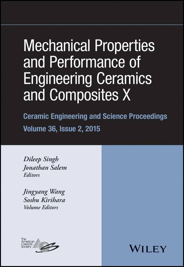 Mechanical Properties and Performance of Engineering Ceramics and Composites X by Dileep Singh, Jiyang Wang, Jonathan Salem, Soshu Kirihara
