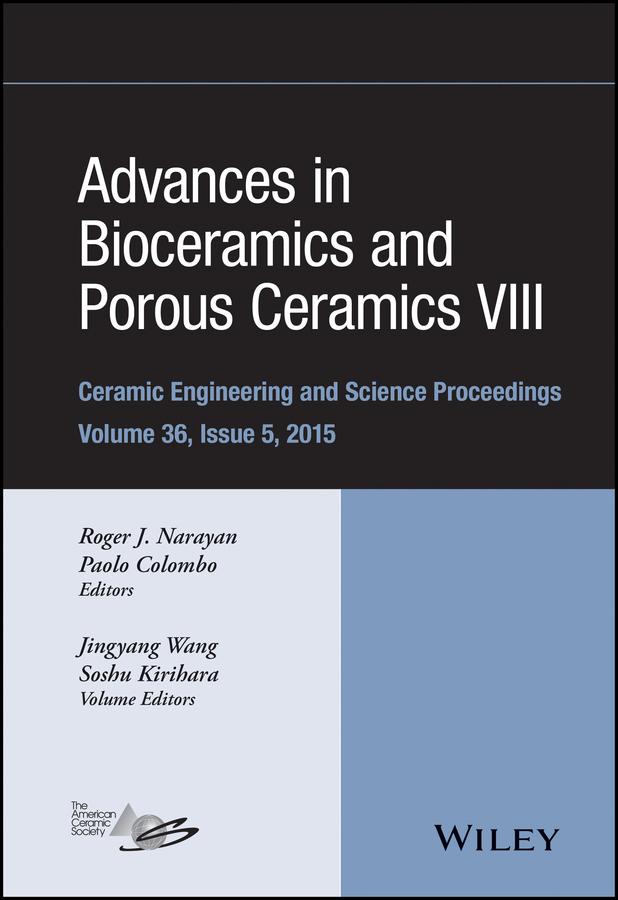 Advances in Bioceramics and Porous Ceramics VIII, Volume 36, Issue 5