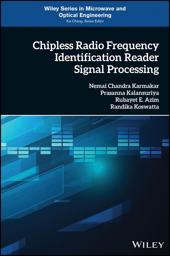 Chipless Radio Frequency Identification Reader Signal Processing by Nemai Chandra Karmakar, Prasanna Kalansuriya, Randka Koswatta, Rubayet E. Azim
